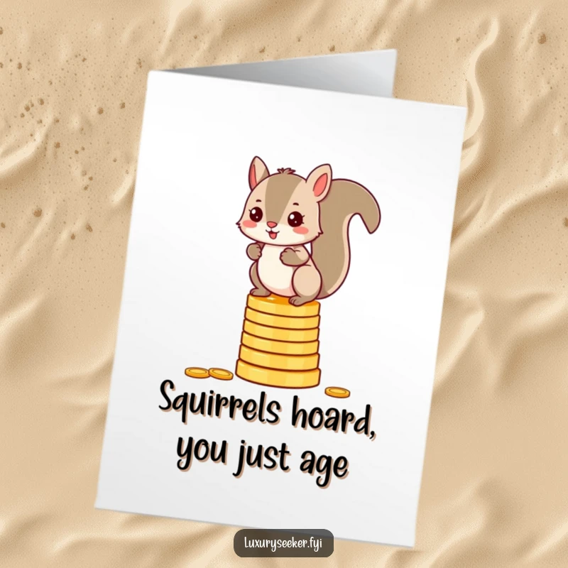 Funny free printable birthday card: a mischievous squirrel perched precariously on a stack of shining gold coins, ready for celebration.