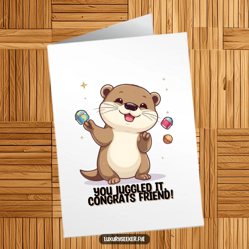 Funny Free Printable Congratulations Card with a playful otter juggling multiple glittering items, symbolizing a juggling of achievements.
