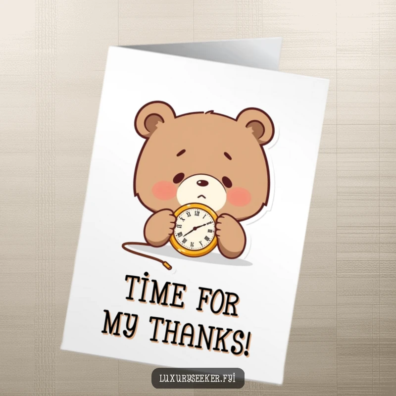 Funny Free Printable Thank You Card: Determined bear character carefully inspecting a tiny golden pocket watch, showing precise gratitude.