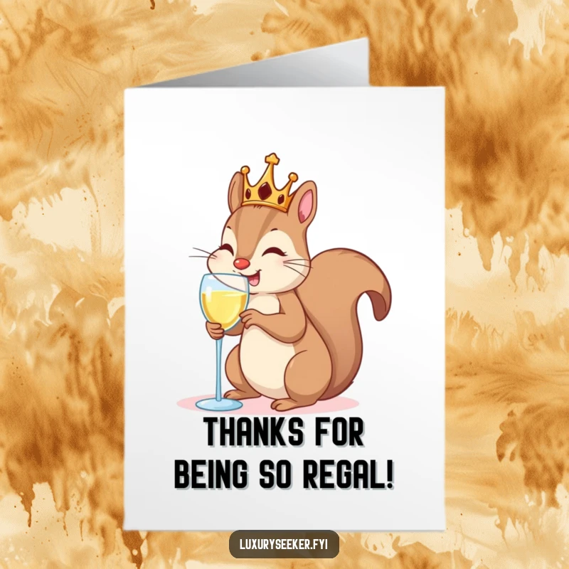 Funny Free Printable Thank You Card: Squirrel wearing a crown sips champagne, a classy and humorous thank you.