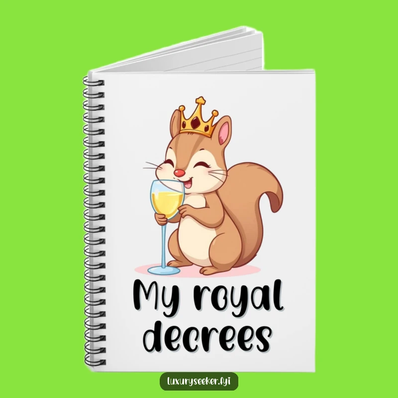 Funny Royal Squirrel Notebook: Hilarious Journal for Royal Thoughts and Ideas